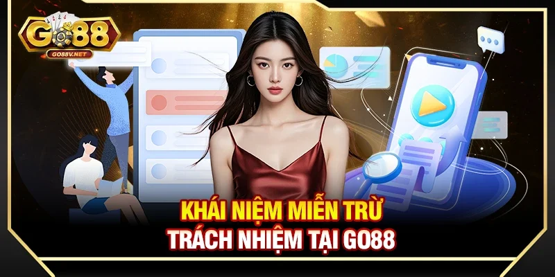 Khái niệm miễn trừ trách nhiệm tại Go88