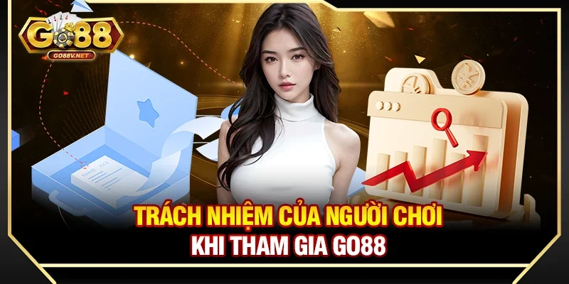 Trách nhiệm của người chơi khi tham gia Go88